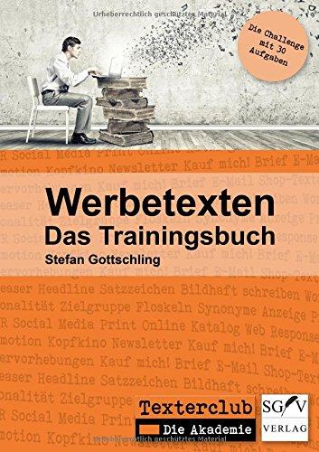 Werbetexten - Das Trainingsbuch: Die Challenge mit 30 Aufgaben