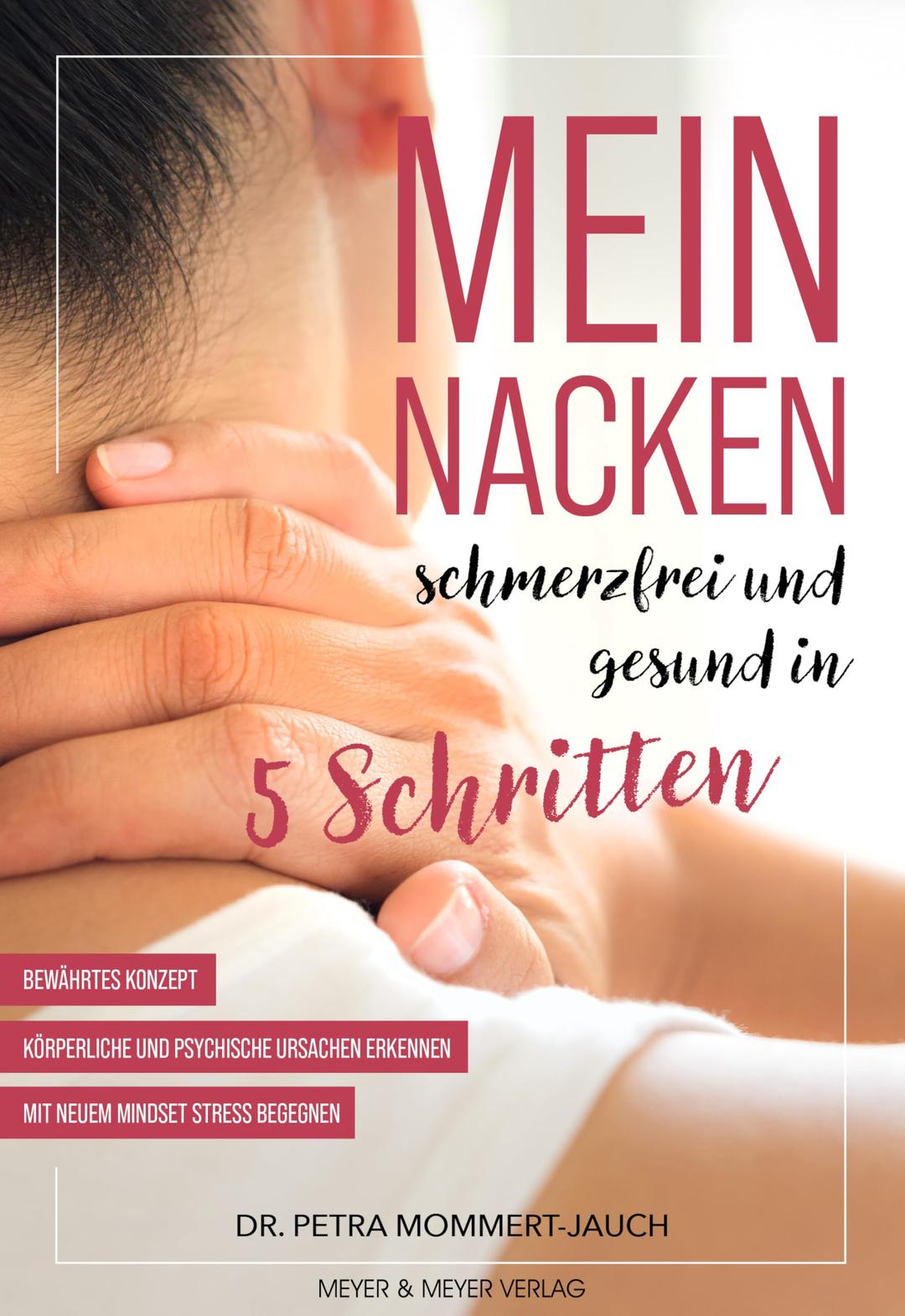 Mein Nacken: schmerzfrei und gesund in fünf Schritten