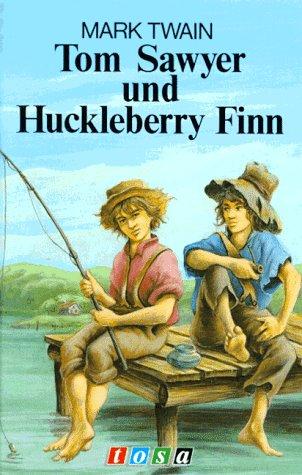 Tom Sawyer und Huckleberry Finn. ( Ab 10 J.)