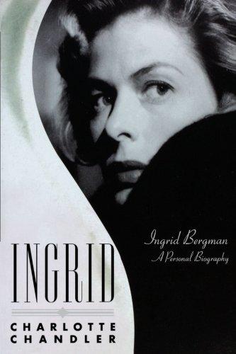 Ingrid: Ingrid Bergman, a Personal Biography