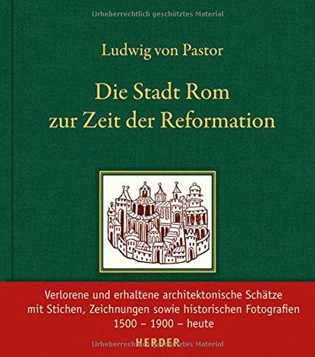 Die Stadt Rom zur Zeit der Reformation: Neu herausgegeben und eingeleitet von Martin Wallraff