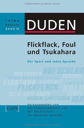 Duden Thema Deutsch 10. Flickflack, Foul und Tsukahara: Der Sport und seine Sprache: Band 10