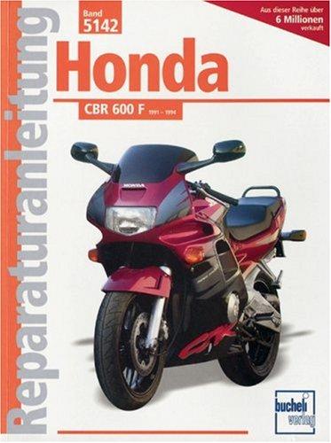 Honda CBR 600 F (ab 1991): Handbuch für Pflege, Wartung und Reparatur (Reparaturanleitungen)