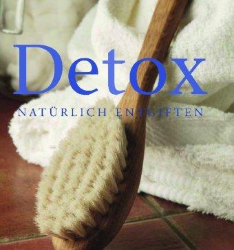 Detox - sanft und natürlich entgiften