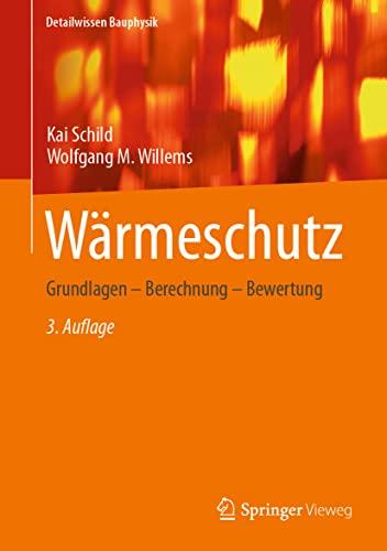 Wärmeschutz: Grundlagen – Berechnung – Bewertung (Detailwissen Bauphysik)