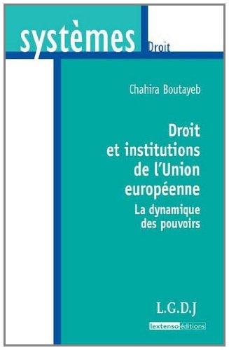 Droit et institutions de l'Union européenne : la dynamique des pouvoirs