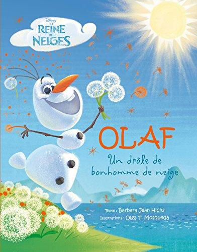 La reine des neiges : Olaf, un drôle de bonhomme de neige