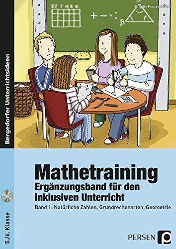 Mathetraining 5./6. Klasse Band 1 - Ergänzungsband: Natürliche Zahlen, Grundrechenarten, Geometrie - Ergänzungsband für den inklusiven Unterricht