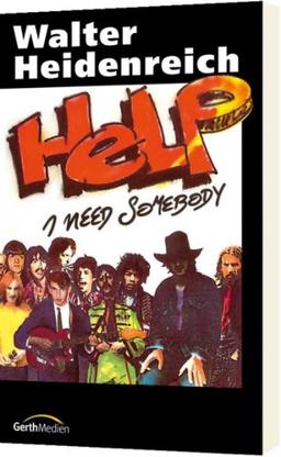 Help, I need somebody