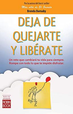 Deja de Quejarte y Liberate (Exitos de Autoayuda)