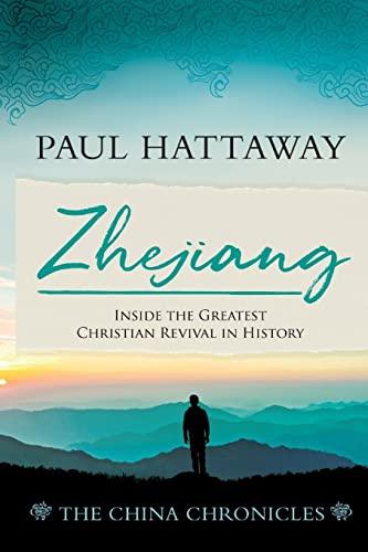 Zhejiang: Inside the Greatest Christian Revival in History (The China Chronicles)