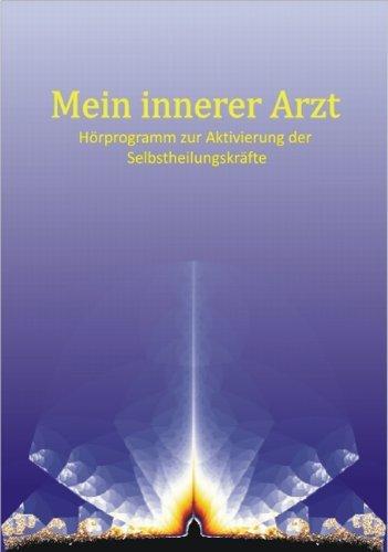 Mein Innerer Arzt.CD: Hörprogramm zur Aktivierung der Selbstheilungskräfte