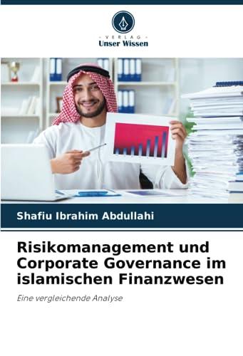 Risikomanagement und Corporate Governance im islamischen Finanzwesen: Eine vergleichende Analyse