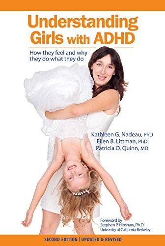 Understanding Girls with ADHD, Updated and Revised: How They Feel and Why They Do What They Do