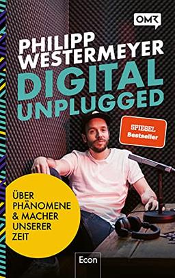 Digital Unplugged: Über außergewöhnliche Phänomene und Macher unserer Zeit | Unternehmensgründung, Online Marketing, Digitalisierung und Wirtschaft neu verstehen