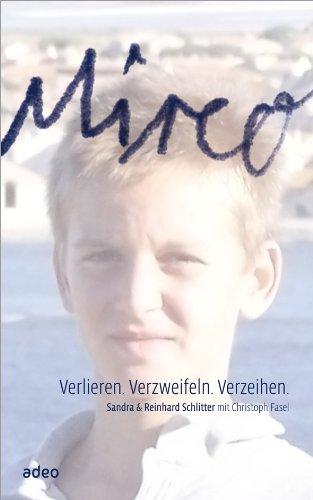 Mirco: Verlieren. Verzweifeln. Verzeihen