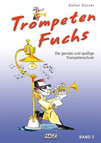 Trompeten Fuchs, Band 3 - Trompetenschule: Die geniale und spaßige Trompetenschule