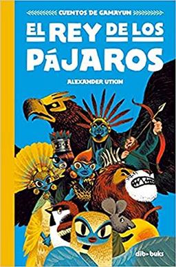 Cuentos de Gamayun 1: El rey de los pájaros