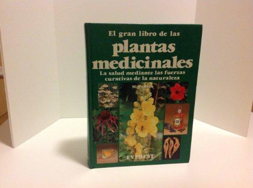 El gran libro de las plantas medicinales: Salud a través de las fuerzas curativas de la naturaleza. (Manuales prácticos)