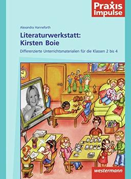 Praxis Impulse: Literaturwerkstatt: Kirsten Boie: Differenzierte Unterrichtsmaterialien für die Klassen 1 bis 4