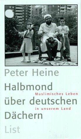 Halbmond über deutschen Dächern. Muslimisches Leben in unserem Land