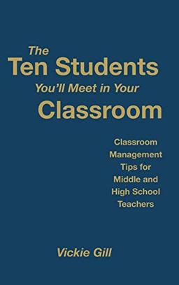 The Ten Students You'll Meet in Your Classroom: Classroom Management Tips for Middle and High School Teachers