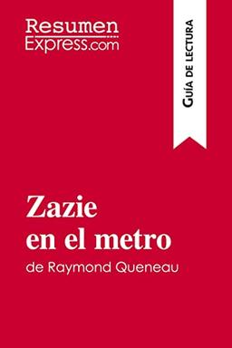 Zazie en el metro de Raymond Queneau (Guía de lectura): Resumen y análisis completo