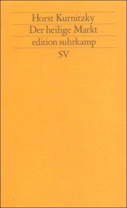 Der heilige Markt: Kulturhistorische Anmerkungen (edition suhrkamp)