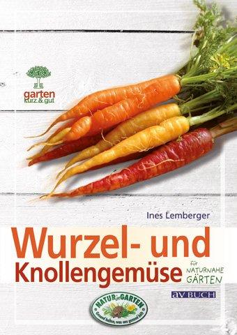 Wurzel- und Knollengemüse: im Hausgarten