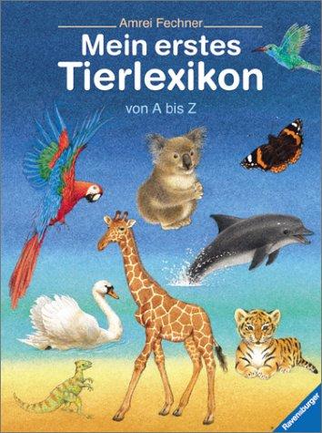 Mein erstes Tierlexikon von A - Z