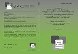 Handbuch: Einführung in Product-Compliance, Vertragsmanagement und Qualitätsmanagement: – Anlagenband zu: Integriertes Qualitätsmanagement- und ... mit Governance, Risk und Compliance (GRC)