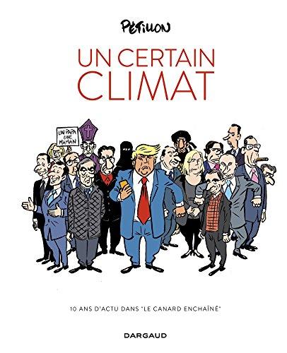 Un certain climat : 10 ans d'actu dans Le canard enchaîné