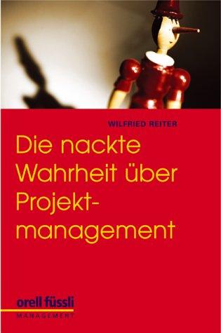 Die nackte Wahrheit über Projektmanagement