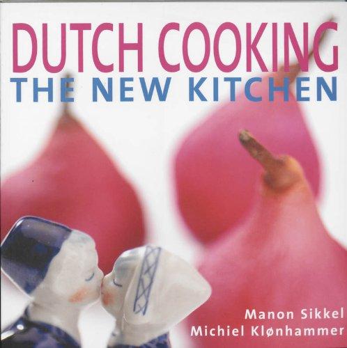 Dutch cooking the new kitchen / druk 1