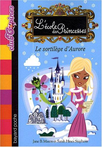 L'école des princesses. Vol. 7. Le sortilège d'Aurore