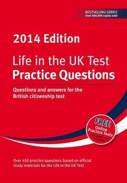 Life in the UK Test: Practice Questions 2014: Questions and Answers for the British Citizenship Test