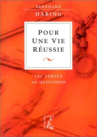 Pour une vie réussie : les vertus au quotidien