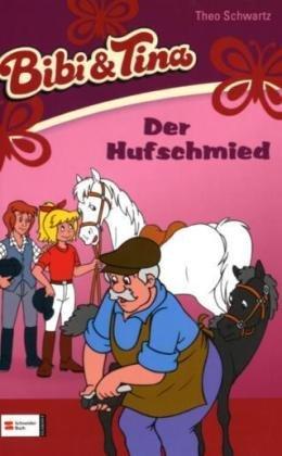 Bibi & Tina, Band 08: Der Hufschmied (Bibi und Tina)