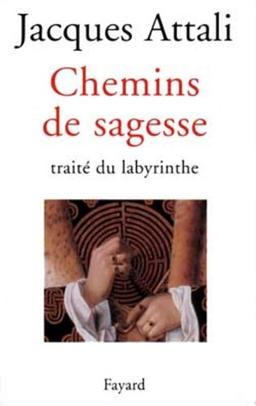 Chemins de sagesse : traité du labyrinthe