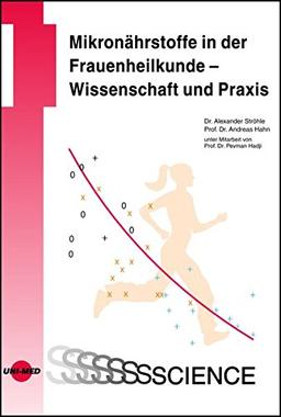 Mikronährstoffe in der Frauenheilkunde - Wissenschaft und Praxis (UNI-MED Science)