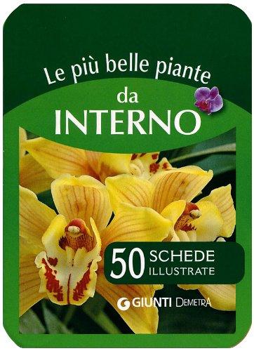 Le più belle piante da interno. 50 schede illustrate