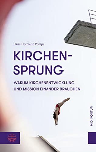 Kirchensprung: Warum Kirchenentwicklung und Mission einander brauchen (midiKontur (mK))