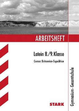 Arbeitshefte / Latein 8. / 9. Klasse: Caesar: Britannien-Expedition. Gymnasium, Gesamtschule.