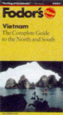 Fodor's Vietnam, 1st Edition: The Complete Guide with Cities, Villages, Mountains and Coast from North to Sout h (Fodor's Vietnam, 1998)