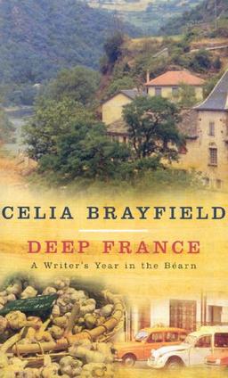 Deep France. A Writer's Year in the Bearn