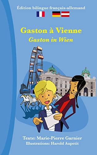 Gaston à Vienne (bilingue français-allemand): Gaston in Wien (zweisprachig französisch-deutsch)