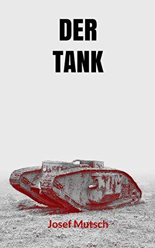 Der Tank: Ein spannender Kriminalroman mit historischem Hintergrund