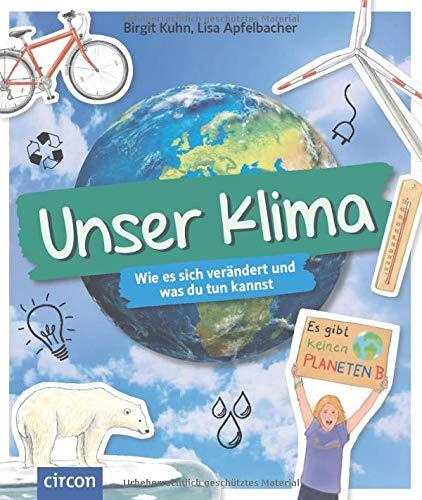 Unser Klima: Wie es sich verändert und was du tun kannst