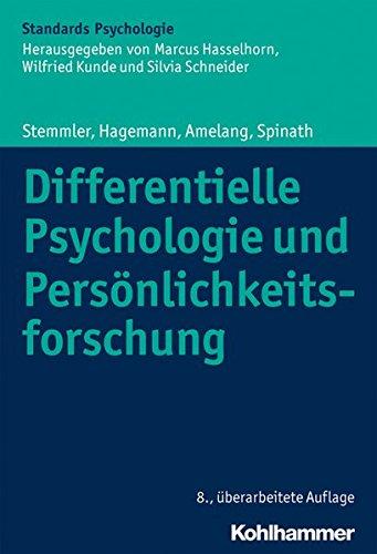 Differentielle Psychologie und Persönlichkeitsforschung (Kohlhammer Standards Psychologie)