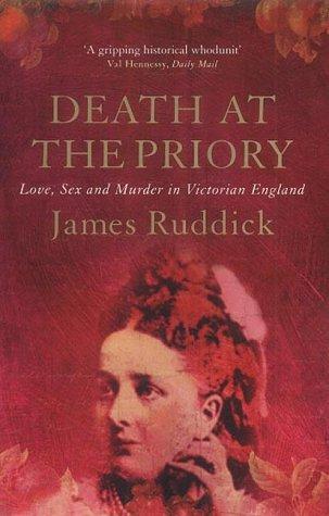 Death at the Priory: Love, Sex and Murder in Victorian England